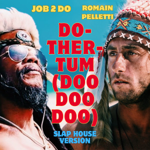 Romain Pelletti的專輯Do-Ther-Tum (Doo Doo Doo) (Slap House version)