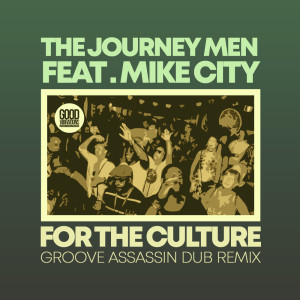 收听The Journey Men的For The Culture (Groove Assassin Vocal Dub Remix)歌词歌曲