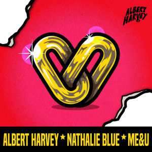 ดาวน์โหลดและฟังเพลง Me & U พร้อมเนื้อเพลงจาก Albert Harvey