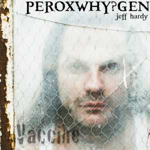 收听Jeff Hardy的Vaccine歌词歌曲