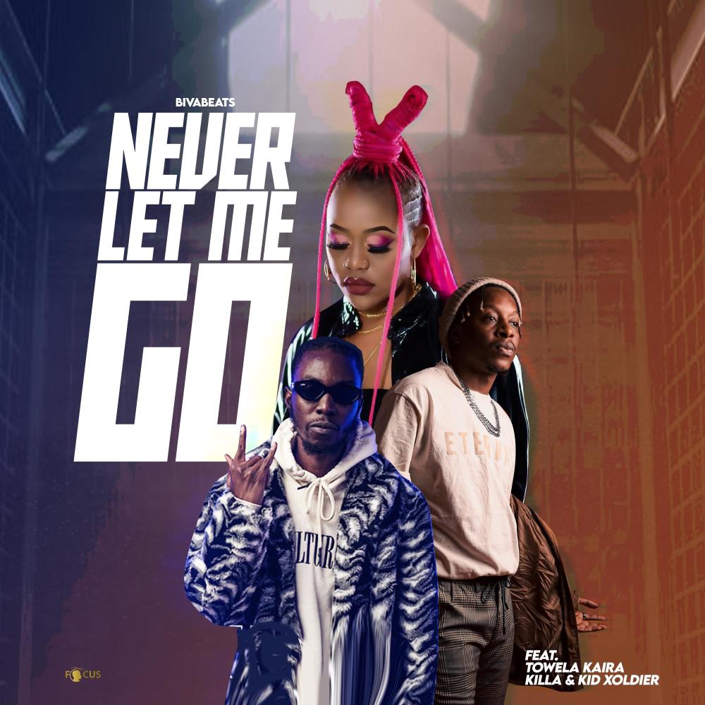 Never Let Me Go (feat. Towela Kaira, Killa & Kid Xoldier)