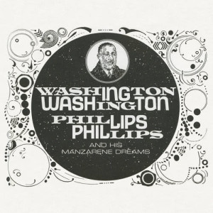 อัลบัม Washington Phillips and His Manzarene Dreams ศิลปิน Washington Phillips