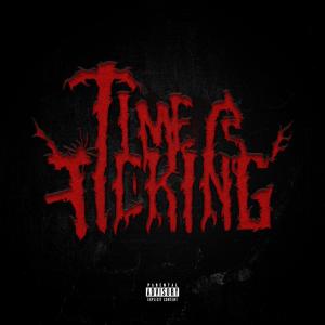 TIME IS TICKING (Explicit)