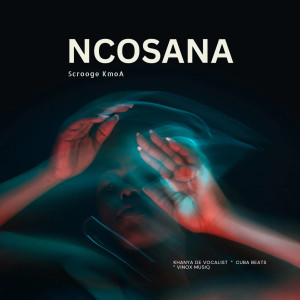 ดาวน์โหลดและฟังเพลง Ncosana (Original Mix) พร้อมเนื้อเพลงจาก Scrooge KmoA