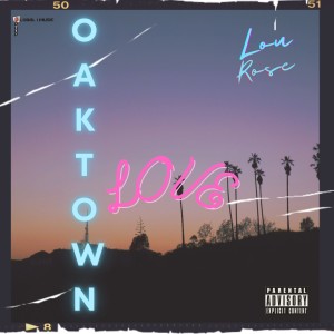 Lou Rose的專輯Oaktown Love (Explicit)