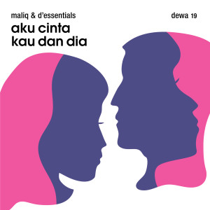 ดาวน์โหลดและฟังเพลง Aku Cinta Kau Dan Dia พร้อมเนื้อเพลงจาก Maliq & D'essentials