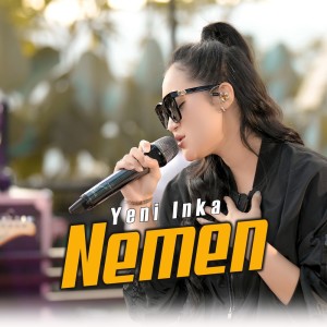 Dengarkan Nemen lagu dari Yeni Inka dengan lirik