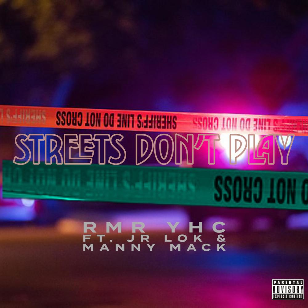 Streets Don't Play (feat. Jr Lok & Manny Mack) (Explicit)