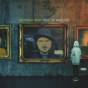 Album Expect the Unexpected (Explicit) from Unstoppable Knight