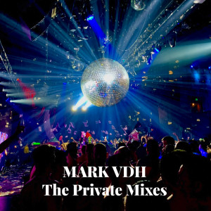 Mark VDH的專輯The Private Mixes