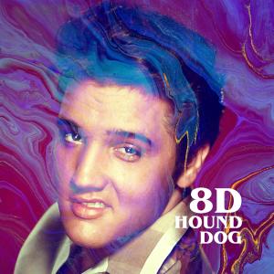 收聽Elvis Presley的Hound Dog (8D)歌詞歌曲