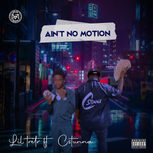 Album Aint No Motion (Explicit) from Lil Tretre