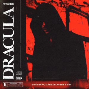 ดาวน์โหลดและฟังเพลง Dracula พร้อมเนื้อเพลงจาก Duke Gray