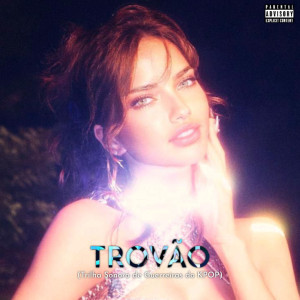 Album Trovão (Trilha Sonora de Guerreiras do KPOP) (Explicit) from Ava LeBlanc