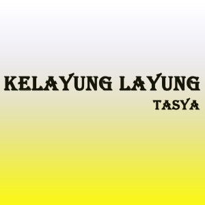 Tasya的專輯Kelayung Layung