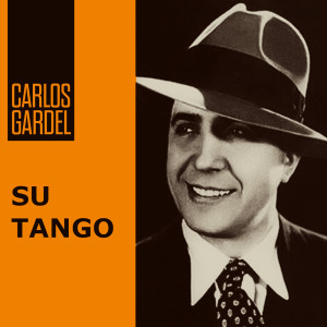 Carlos Gardel Y Sus Guitarras的專輯Su Tango