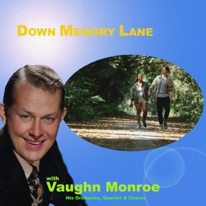 Vaughn Monroe And His Orchestra的專輯Down Memory Lane