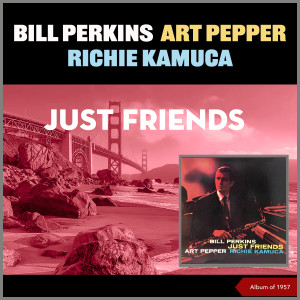 Bill Perkins的專輯Just Friends (Album of 1957)