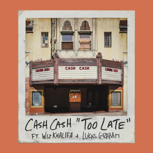 Listen to Too Late (feat. Wiz Khalifa & Lukas Graham) song with lyrics from Cash Cash