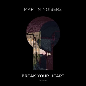 收聽Martin Noiserz的Break Your Heart (Extended Mix)歌詞歌曲