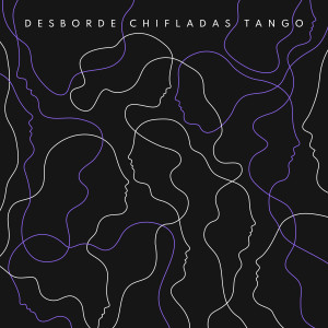 Album Desborde from Chifladas Tango