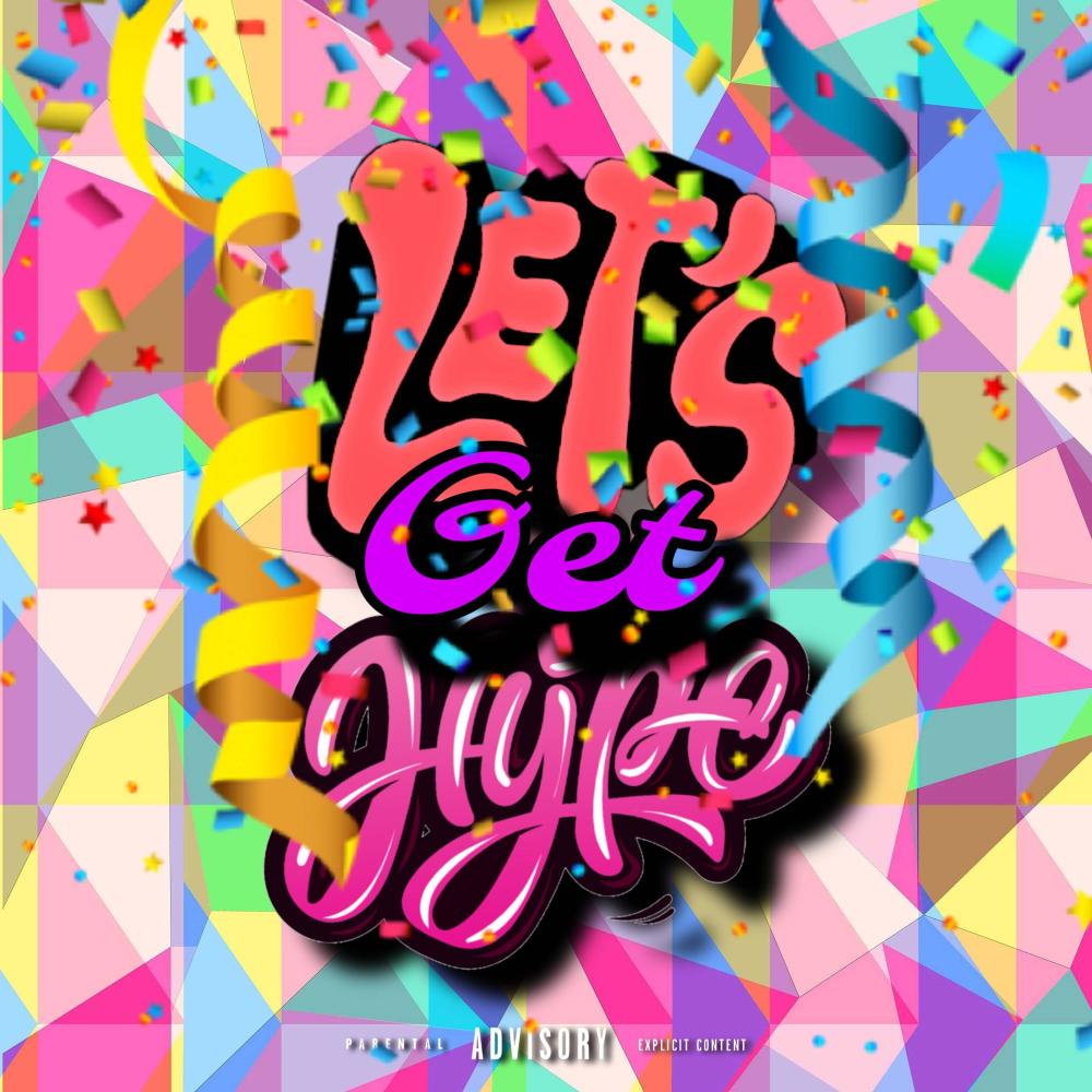 Lets Get Hype (feat. Datboybleu) (Explicit)