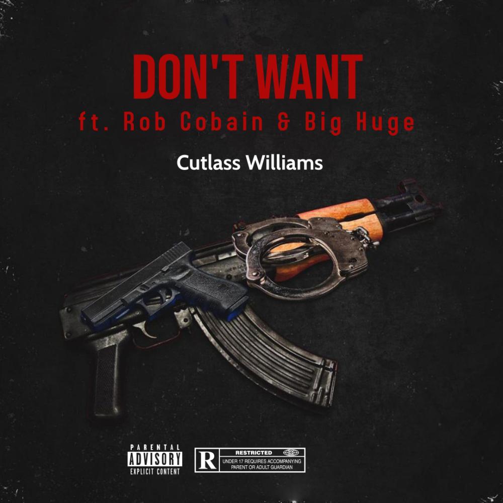 Don't Want (feat. Rob Cobain & Big Huge) (Explicit)