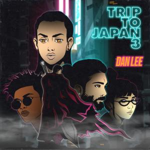 ดาวน์โหลดและฟังเพลง Trip to Japan 3 (feat. PRD & Astroboy) (Explicit) พร้อมเนื้อเพลงจาก Dan Lee