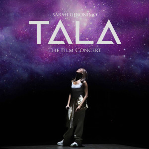 收聽Sarah Geronimo的Tala (From Tala "The Film Concert Album")歌詞歌曲