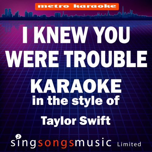 I Knew You Were Trouble (Originally Performed By Taylor Swift) [Karaoke Audio Version] (Karaoke Audio Version)