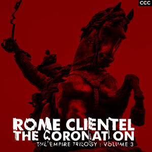 Rome Clientel的專輯The Coronation (The Empire Trilogy: Vol. 3) (Explicit)
