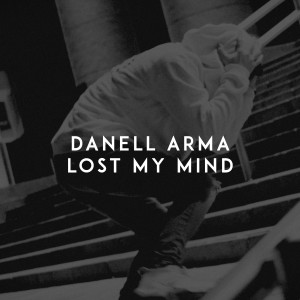 ดาวน์โหลดและฟังเพลง Lost My Mind พร้อมเนื้อเพลงจาก Danell Arma