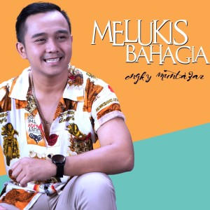 Ongky Muntazar的專輯Melukis Bahagia