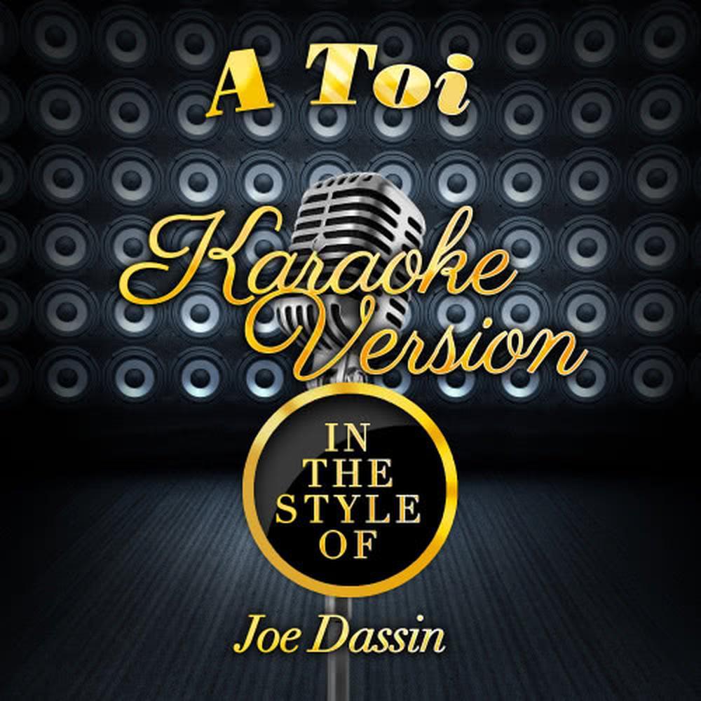 A Toi (In the Style of Joe Dassin) (Karaoke Version)