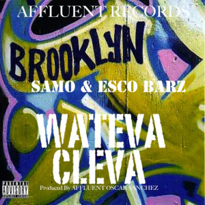 ดาวน์โหลดและฟังเพลง Wateva Cleva (Explicit) พร้อมเนื้อเพลงจาก SAMO & ESCO BARZ