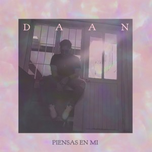 ดาวน์โหลดและฟังเพลง PIENSAS EN MI พร้อมเนื้อเพลงจาก Daan