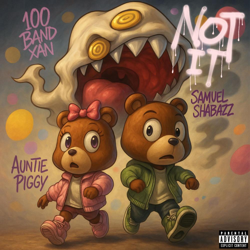Not It (feat. Samuel Shabazz & Auntie Piggy) (Explicit)