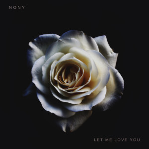 Listen to Let me love you (Explicit) song with lyrics from Nony