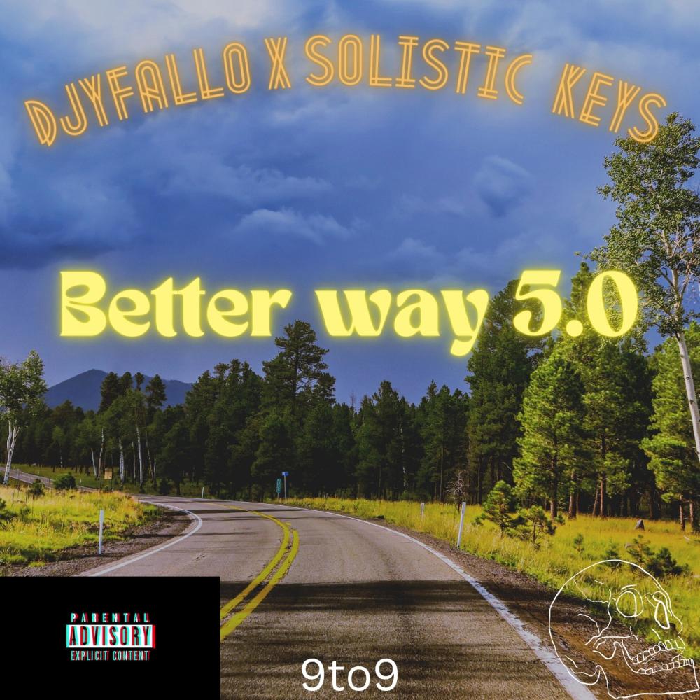 Better Way 5.0 (feat. solistic keys)