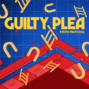 Dengarkan lagu Guilty Plea nyanyian Kyoto Protocol dengan lirik