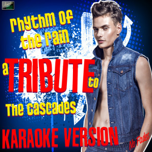 收聽Ameritz Karaoke Standards的Rhythm of the Rain (In the Style of the Cascades) [Karaoke Version] (Karaoke Version)歌詞歌曲