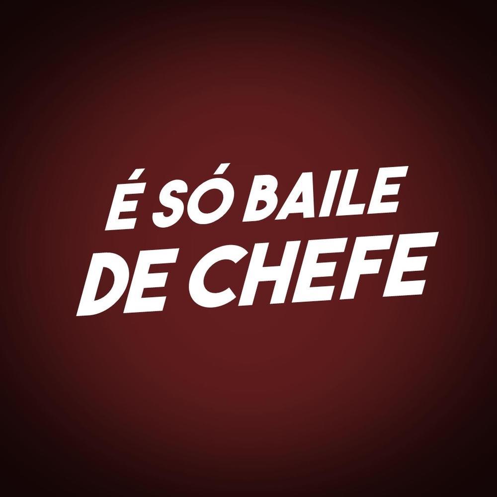 Só Baile de Chefe (Explicit)