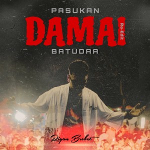 Album PASUKAN DAMAI BATUDAA ( RE-EDIT ) from Riyan Brebet