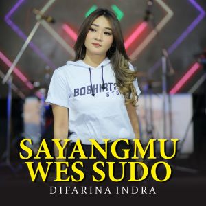 Listen to Sayangmu Wes Sudo song with lyrics from Difarina Indra