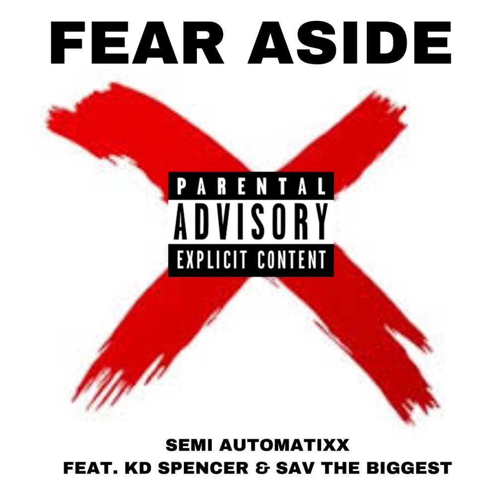 Fear Aside (feat. KD Spencer & Sav The Biggest) (Explicit)