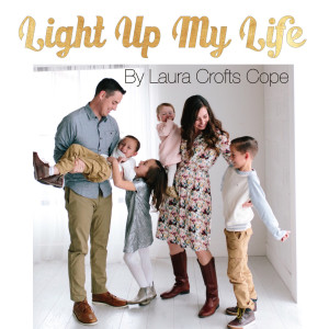 收聽Laura Crofts Cope的Light up My Life歌詞歌曲