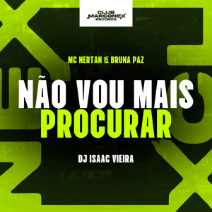 Listen to Não Vou Mais Procurar (Explicit) song with lyrics from DJ Isaac Vieira