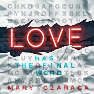 ดาวน์โหลดและฟังเพลง Love Has The Final Word พร้อมเนื้อเพลงจาก Mary Oz