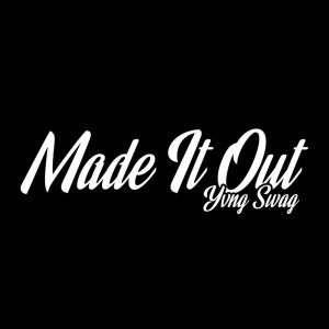 收聽Yvng Swag的Made It Out歌詞歌曲