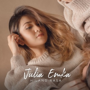 Listen to Hilang Rasa song with lyrics from Julia Emka